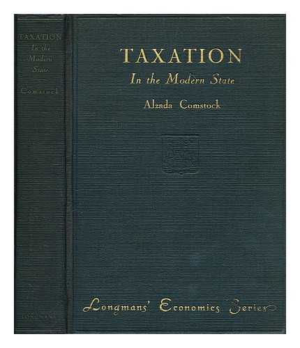 COMSTOCK, ALZADA (1888-1960) - Taxation in the modern state