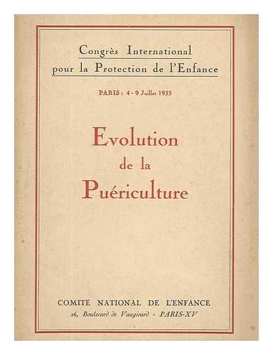 CONGRES INTERNATIONAL POUR PROTECTION DE L'ENFANCE - Evolution de la puericulture : Congres International pour Protection de l'Enfance, Paris 4-9 Juillet 1933