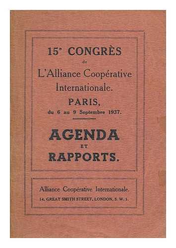 ALLIANCE COOPERATIVE INTERNATIONALE - 15e Congres de l'Alliance Cooperative Internationale. Paris, du 6 au 9 Septembre 1937. Agenda et Rapports.