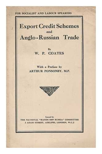 COATES, WILLIAM PEYTON - Export credit schemes and Anglo-Russian trade.