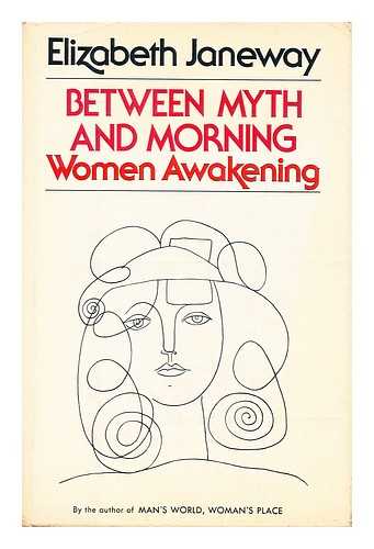 JANEWAY, ELIZABETH - Between Myth and Morning Women Awakening