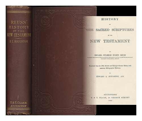 Reuss, Eduard (1804-1891) - History of the Sacred Scriptures of the New Testament