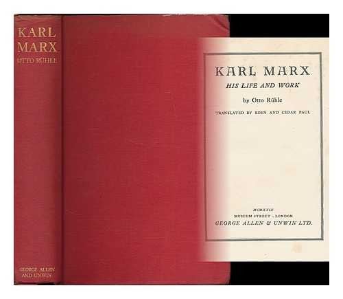 RUHLE, OTTO (1874-1943) - Karl Marx : his life and work