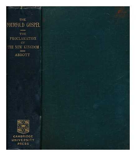 Abbott, Edwin Abbott (1838-1926) - The fourfold Gospel. Section III The proclamation of the new kingdom