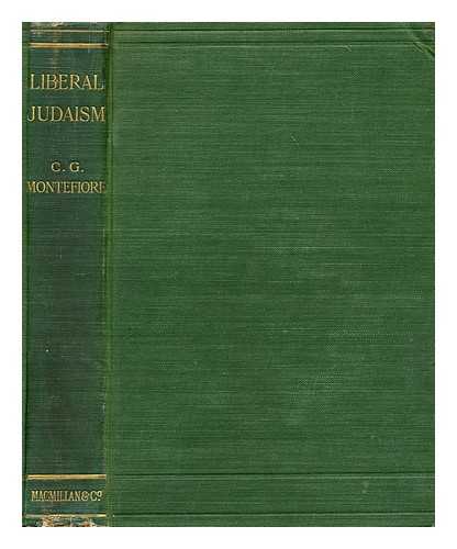 MONTEFIORE, C. G. (CLAUDE GOLDSMID) (1858-1938) - Liberal Judaism; an Essay, by Claude G. Montefiore