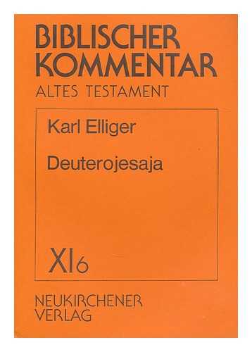 ELLIGER, KARL (1901-1977) - Deuterojesaja. 1 Teilband Jesaja 40, 1-45, 7