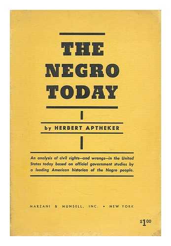 APTHEKER, HERBERT (1915-2003) - The Negro today