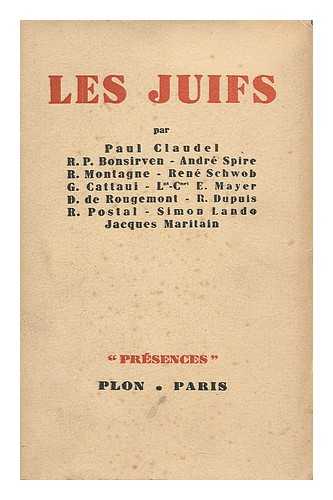 CLAUDEL, PAUL (1868-1955). BONSIRVEN, JOSEPH - Les Juifs / par Paul Claudel, Lt-Cl E. Mayer ... et. al