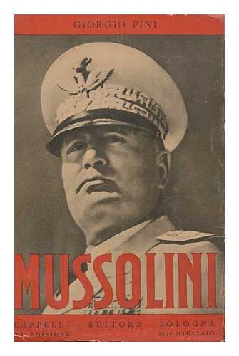 PINI, GIORGIO (1899-1987) - Benito Mussolini / Giorgio Pini