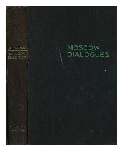 HECKER, JULIUS FRIEDRICH (1881- ) - Moscow dialogues : discussions on red philosophy