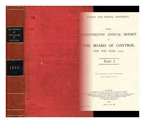 GREAT BRITAIN. COMMISSIONERS IN LUNACY - Lunacy : Seventeenth annual report of the board of control for the year 1930: part 1