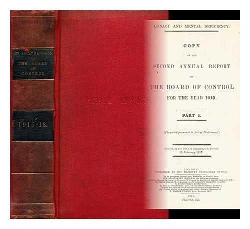 GREAT BRITAIN. COMMISSIONERS IN LUNACY - Lunacy : Copy of the second annual report of the board of control for the year 1915. Part 1