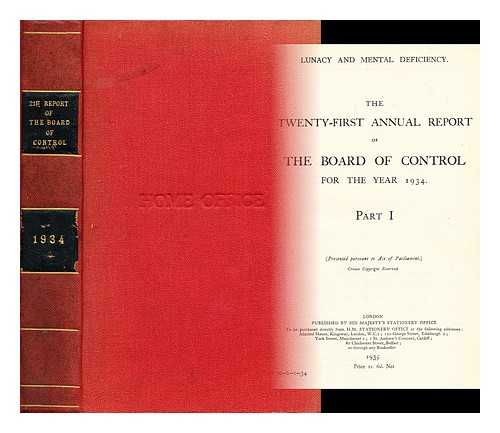 GREAT BRITAIN. COMMISSIONERS IN LUNACY - Lunacy : The twenty-first annual report of the board of control for the year 1934. Part 1