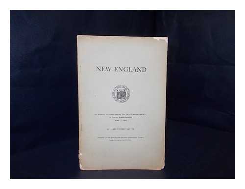 BAXTER, JAMES PHINNEY (1831-1921) - New England : an address delivered before the old planter's society, at Salem, Massachusetts April 7, 1903