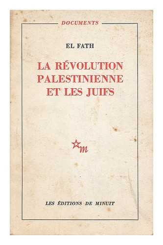 FATH, EL - La revolution Palestinienne et les Juifs