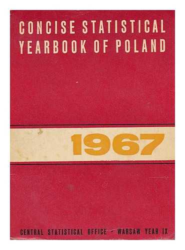 CENTRAL STATISTICAL OFFICE OF THE POLISH PEOPLE'S REPUBLIC - Concise statistical yearbook of Poland 1967, Vol. IX