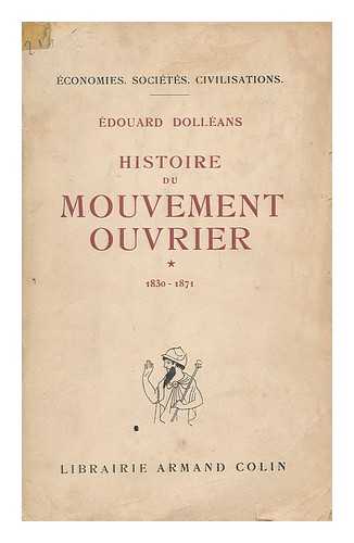 DOLLEANS, EDOUARD (1877-1954) - Histoire du mouvement ouvrier : 1830-1871