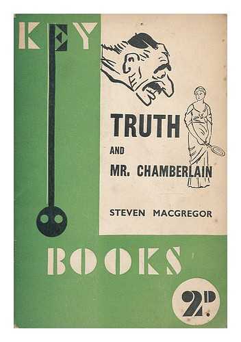 MACGREGOR, STEVEN - Truth and Mr Chamberlain