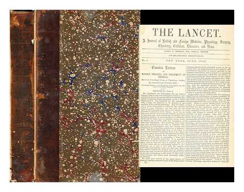 WAKELY, JAMES G. (ED.) - The Lancet. A journal of British and foreign medicine, physiology, surgery, chemistry, criticism, literature, and news. [Vol 1 No. 1: July - Nov. 1883. First 5 issues]