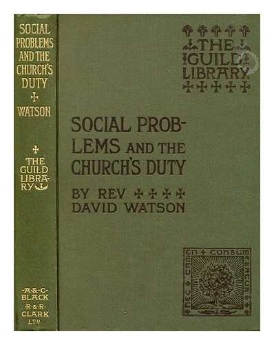 WATSON, DAVID - Social problems and the church's duty