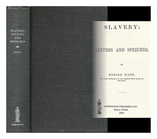 MANN, HORACE (1796-1859) - Slavery: letters and speeches