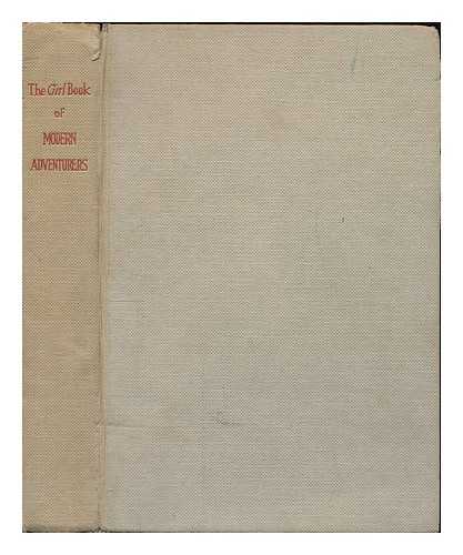 JENKINS, ALAN ; CLARKE, ARTHUR C. (1917-2008) [ET AL.] - The Girl Book of Modern Adventurers : Odette, Osa Johnson, Amelia Earhart [and others]