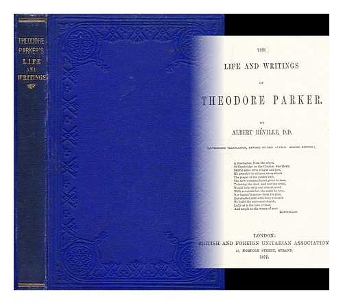 Reville, Albert (1826-1906) - The life and writings of Theodore Parker