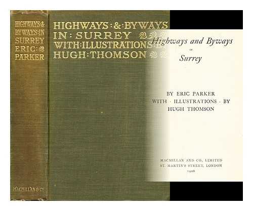 PARKER, ERIC (1870-1955) - Highways and byways in Surrey