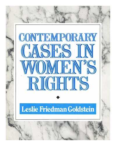 GOLDSTEIN, LESLIE FRIEDMAN (1945-) - Contemporary Cases in Women's Rights