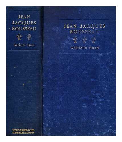 GRAN, GERHARD VON DER LIPPE (1856-1925) - Jean Jacques Rousseau
