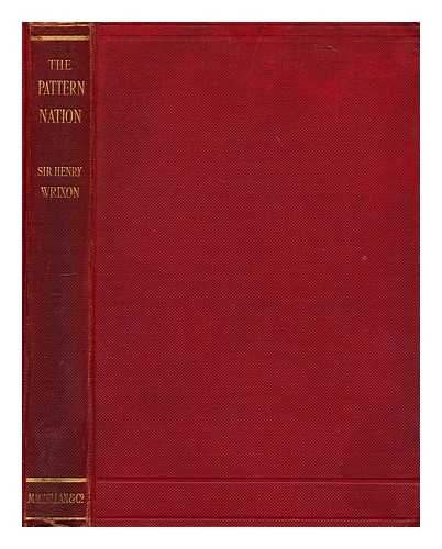 WRIXON, HENRY JOHN, SIR (1839-1913) - The pattern nation