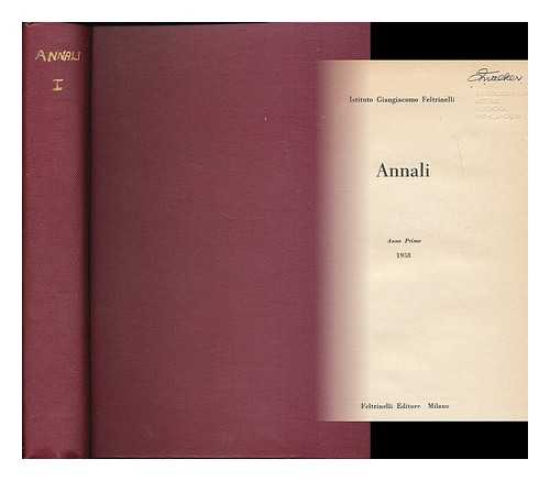 ISTITUTO GIANGIACOMO FELTRINELLI - Annali : anno primo 1958