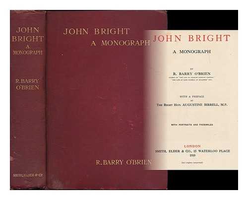 O'BRIEN, R. BARRY (RICHARD BARRY), (1847-1918) - John Bright : a monograph