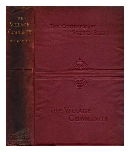 GOMME, GEORGE LAURENCE (1853-1916) - The village community : with special reference to the origin and form of its survivals in Britain
