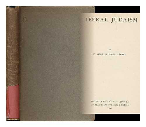 MONTEFIORE, CLAUDE JOSEPH GOLDSMID (1858-1938) - Liberal Judaism