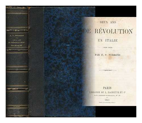 PERRENS, FRANCOIS TOMMY (1822-1901) - Deux ans de revolution en Italie (1848-1849) / par F.T. Perrens