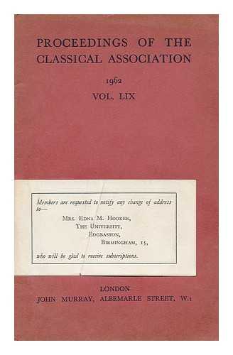 CLASSICAL ASSOCIATION (GREAT BRITAIN) - Proceedings of the Classical Association, 1962, Vol. LIX