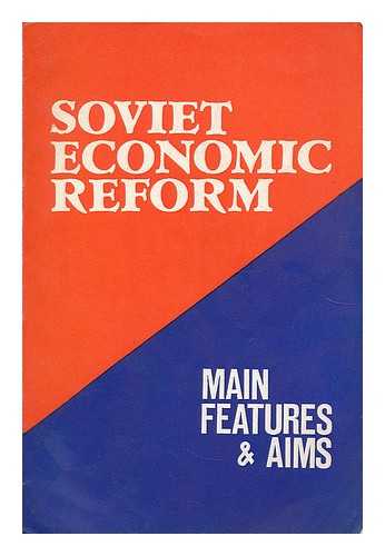 VARIOUS - The Soviet economic reform : main features and aims