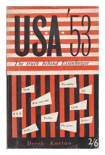 KARTUN, DEREK - USA '53 : the truth behind Eisenhower