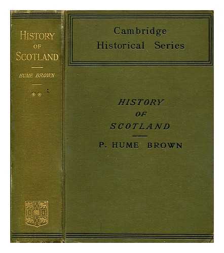 BROWN, PETER HUME (1849-1918) - History of Scotland