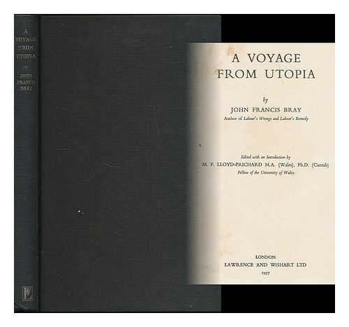 BRAY, JOHN FRANCIS (1809-1897) - A voyage from Utopia