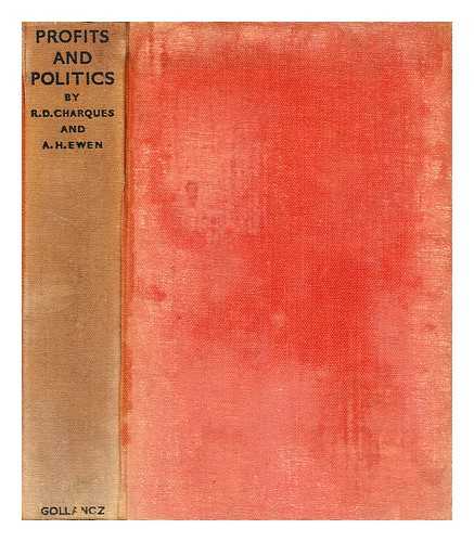 CHARQUES, R. D. (RICHARD DENIS) (B. 1899) - Profits and politics in the post-war world : an economic survey of contemporary history