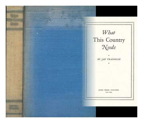 FRANKLIN, JAY (1897-1967) - What this country needs