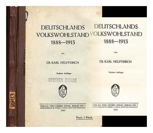 HELFFERICH, KARL (1872-1924) - Deutschlands Volkswohlstand 1888-1913 / von Dr. Karl Helfferich