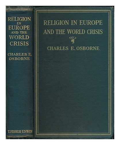 OSBORNE, CHARLES EDWARD (1856-1936) - Religion in Europe and the world crisis