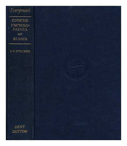 UTECHIN, SERGEI V. - Everyman's concise encyclopaedia of Russia