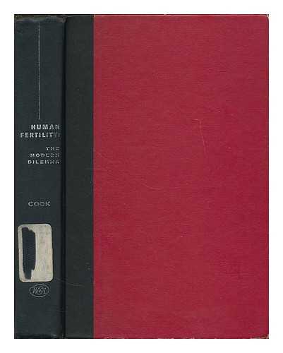 COOK, ROBERT C. (ROBERT CARTER), (1898-1991) - Human fertility: the modern dilemma / Robert C. Cook ; with an introd. by Julian Huxley