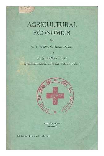 ORWIN, CHARLES STEWART (1876-1955). DIXEY, ROGER NICHOLAS - Agricultural Economics