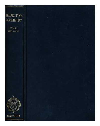 O'HARA, CHARLES WILLIBRORD (1886-). WARD, D. R. (1901-) - An Introduction to Projective Geometry