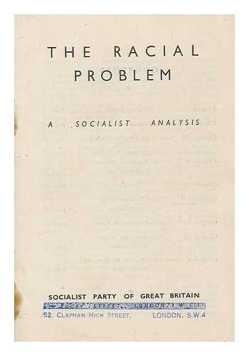 SOCIALIST PARTY OF GREAT BRITAIN - The racial problem : a Socialist analysis